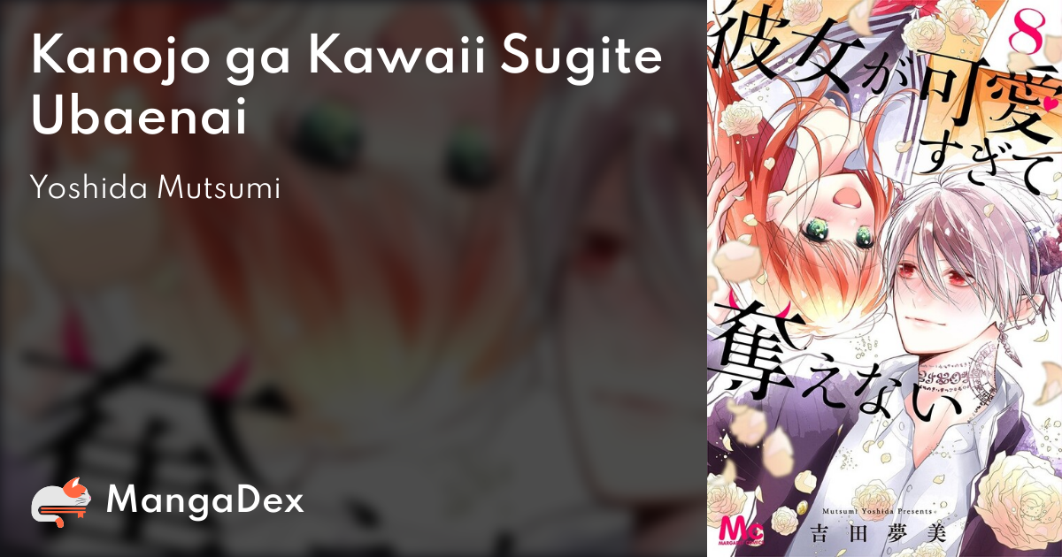 Kanojo Ga Kawaii Sugite Ubaenai MangaDex