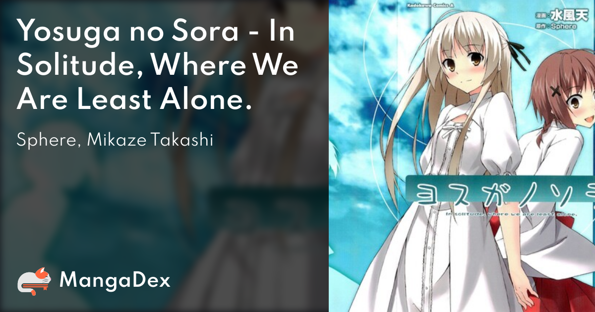 Yosuga no Sora - In Solitude, Where We Are Least Alone. - MangaDex