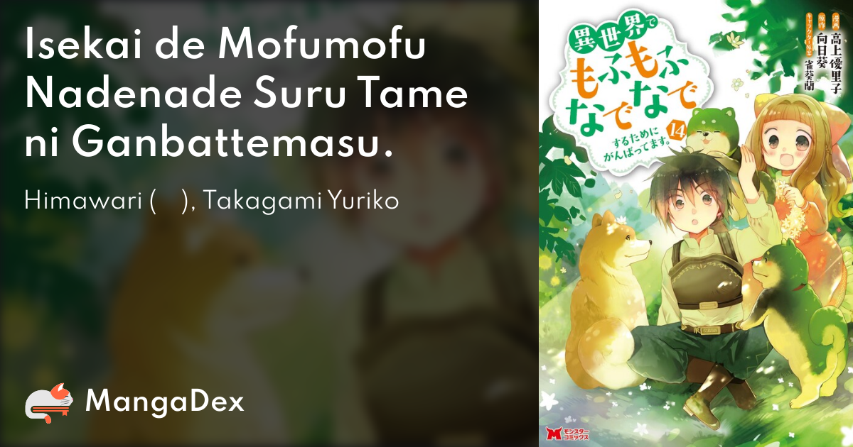 Isekai De Mofumofu Nadenade Suru Tameni Ganbattemasu MangaDex