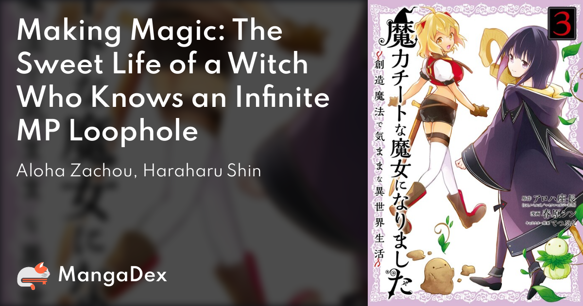 I Became a Magical Cheat Loli Witch ~My Different World Life With My  Reincarnation Privilege [Creation Magic] and the [Seed of Magic]~ - Novel  Updates