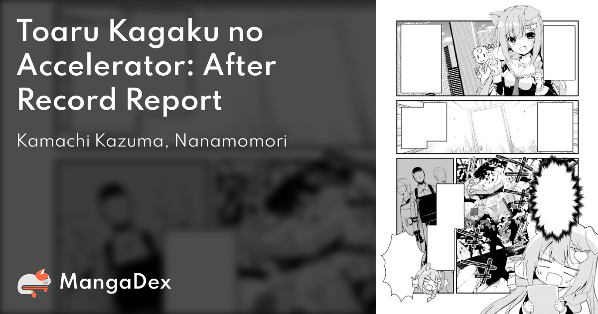 Toaru Kagaku no Accelerator: After Record Report - MangaDex