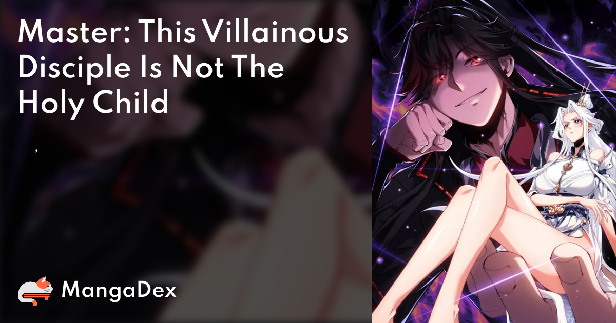 Master: This Villainous Disciple Is Not The Holy Child Manga