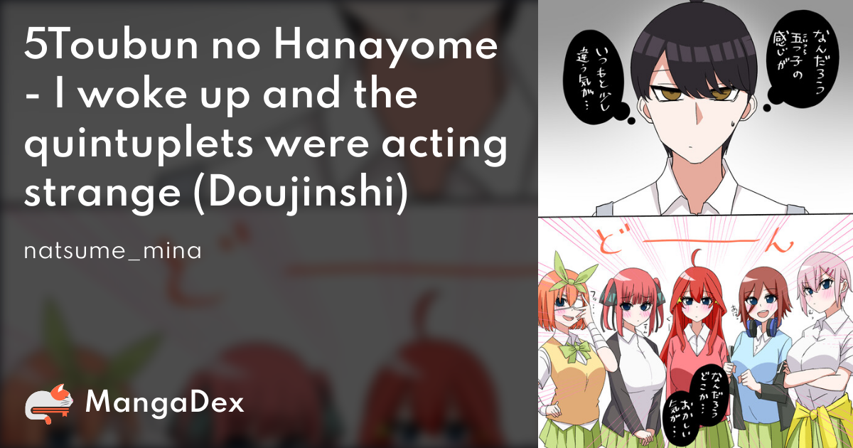 5Toubun no Hanayome - I woke up and the quintuplets were acting strange  (Doujinshi) - MangaDex