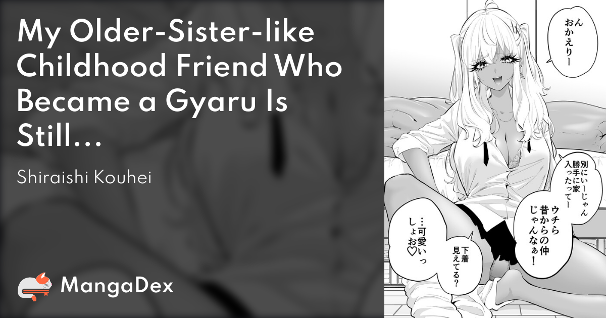 My Older-Sister-like Childhood Friend Who Became a Gyaru Is Still 