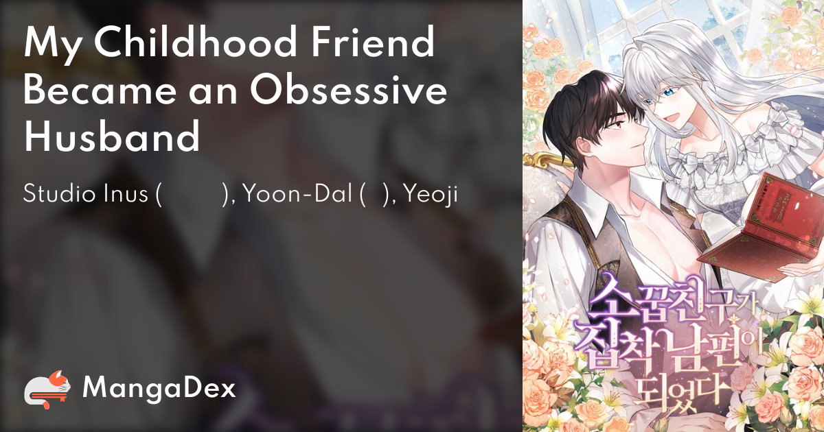 My Childhood Friend Became An Obsessive Husband 4c5a7070-adac-49d0-9e1e-ea618a7fc0cb