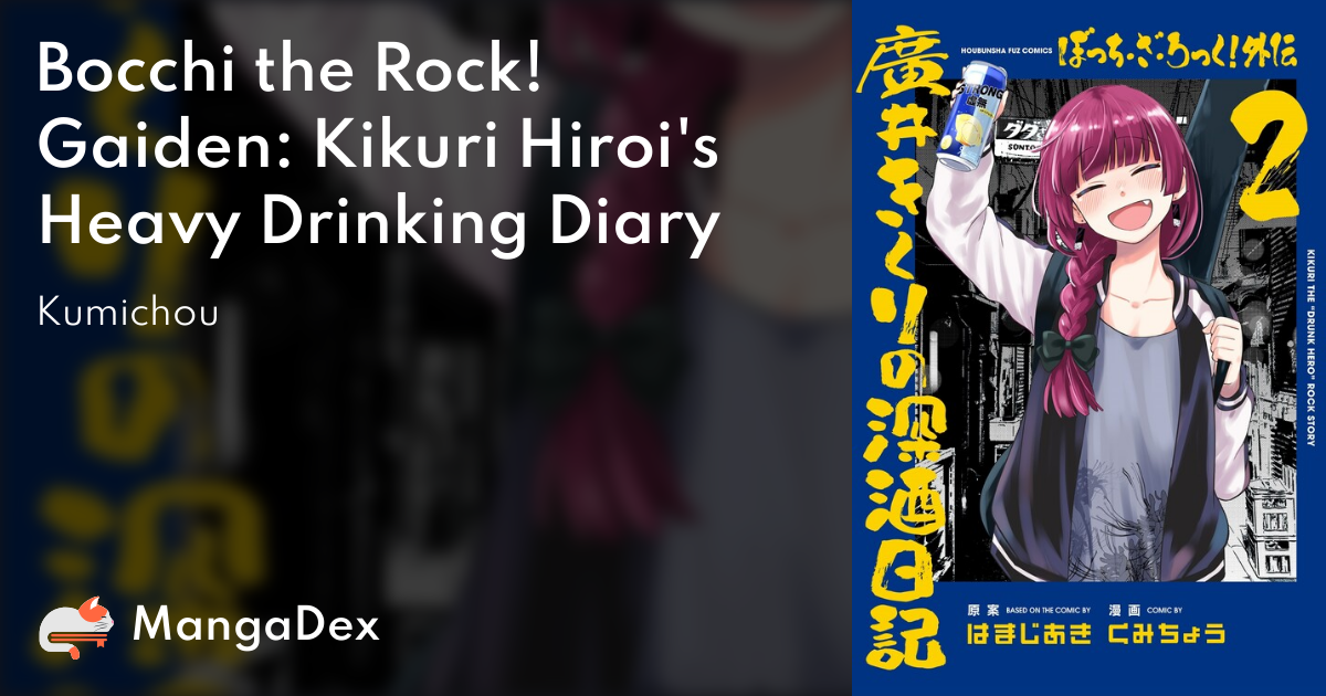 Bocchi the Rock! Gaiden: Hiroi Kikuri no Fukazake Nikki - MangaDex