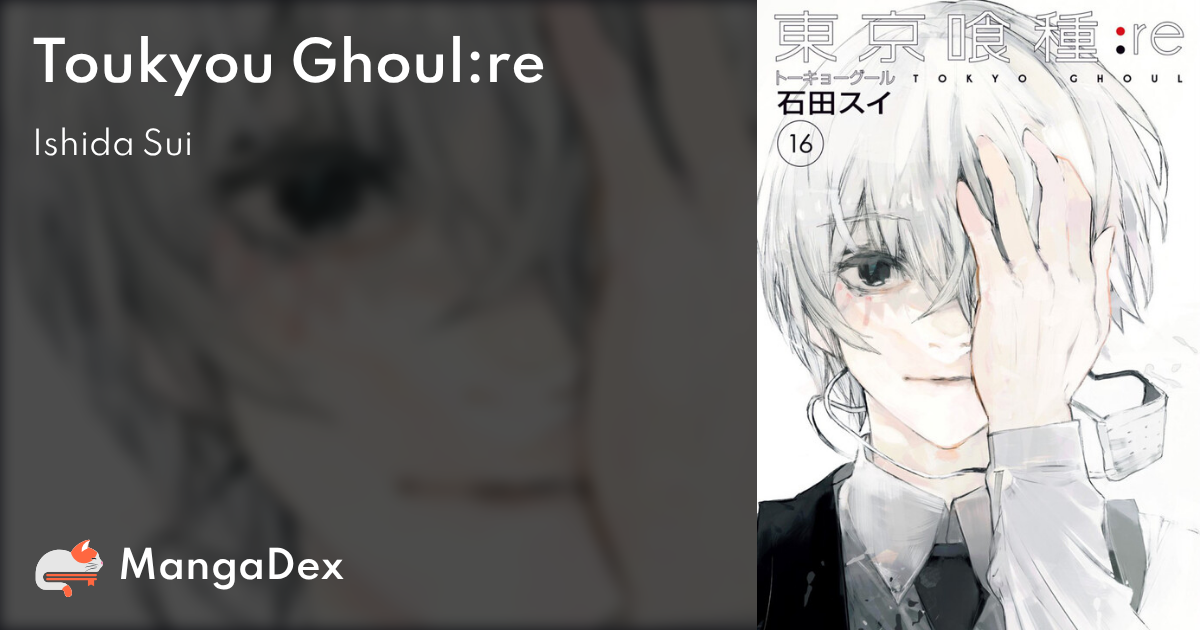 Tokyo Ghoul:re - MangaDex