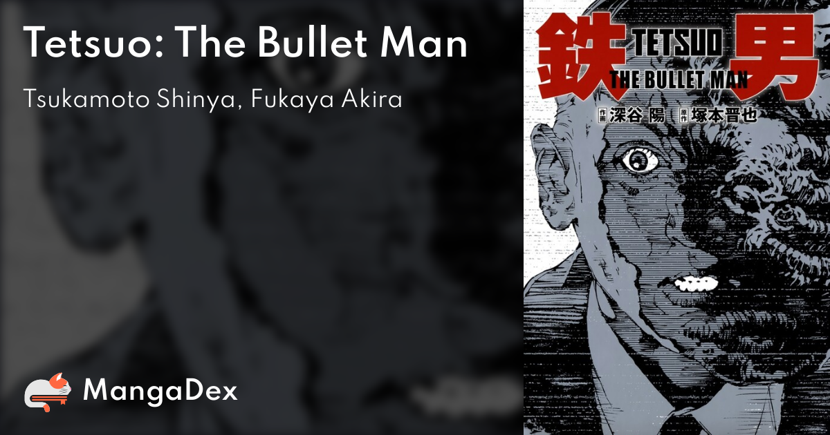 Tetsuo: The Bullet Man - MangaDex