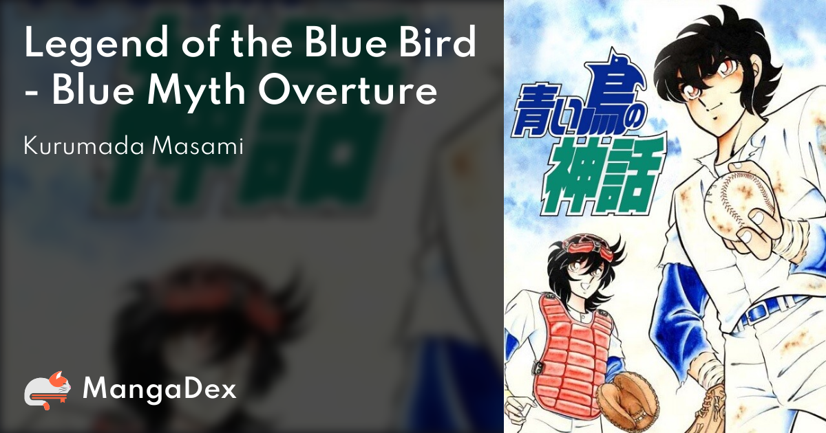 Legend of the Blue Bird - Blue Myth Overture - MangaDex