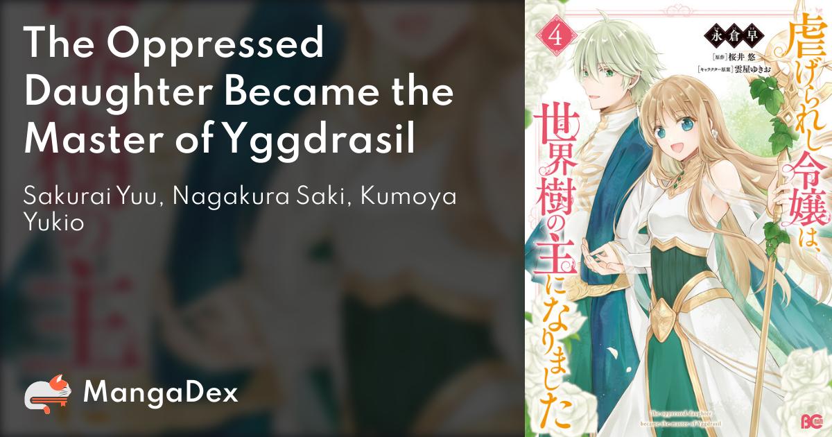 The Oppressed Daughter Became The Master Of Yggdrasil