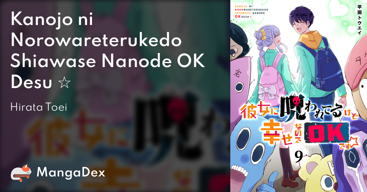 Kanojo ni Norowareterukedo Shiawase Nanode OK Desu ☆ - MangaDex