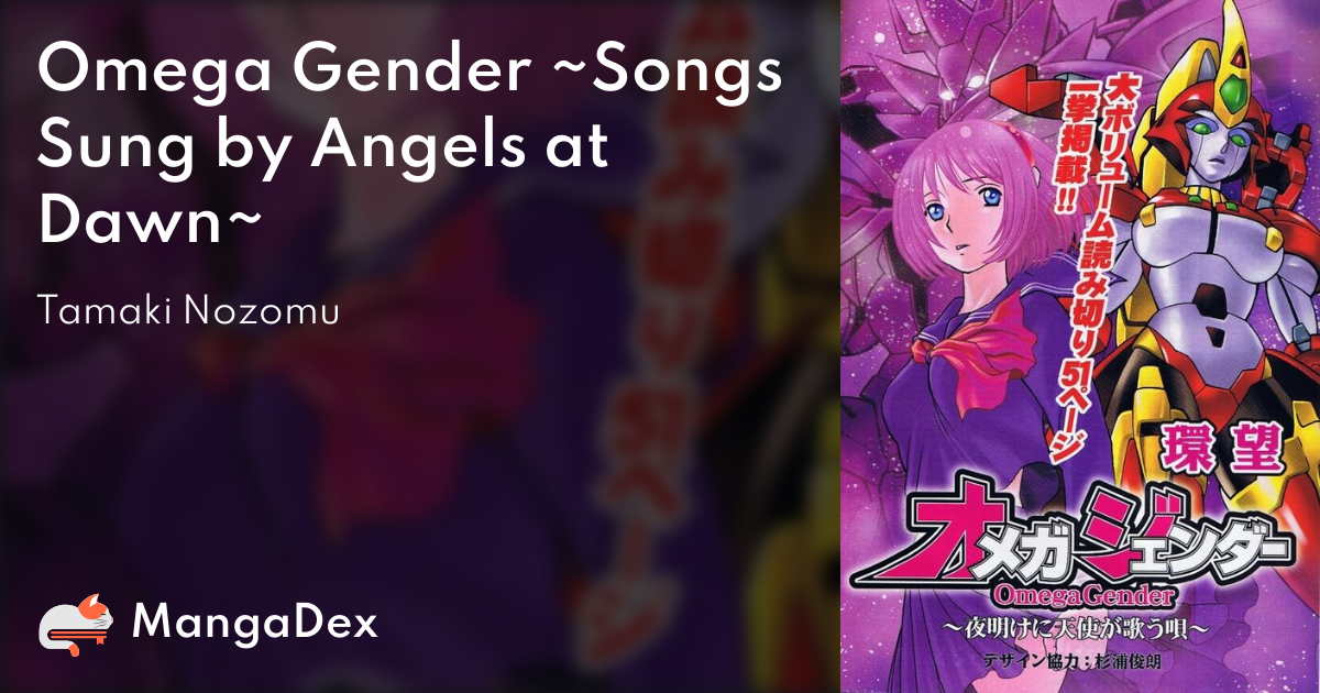 Omega Gender ~Songs Sung by Angels at Dawn~ - MangaDex