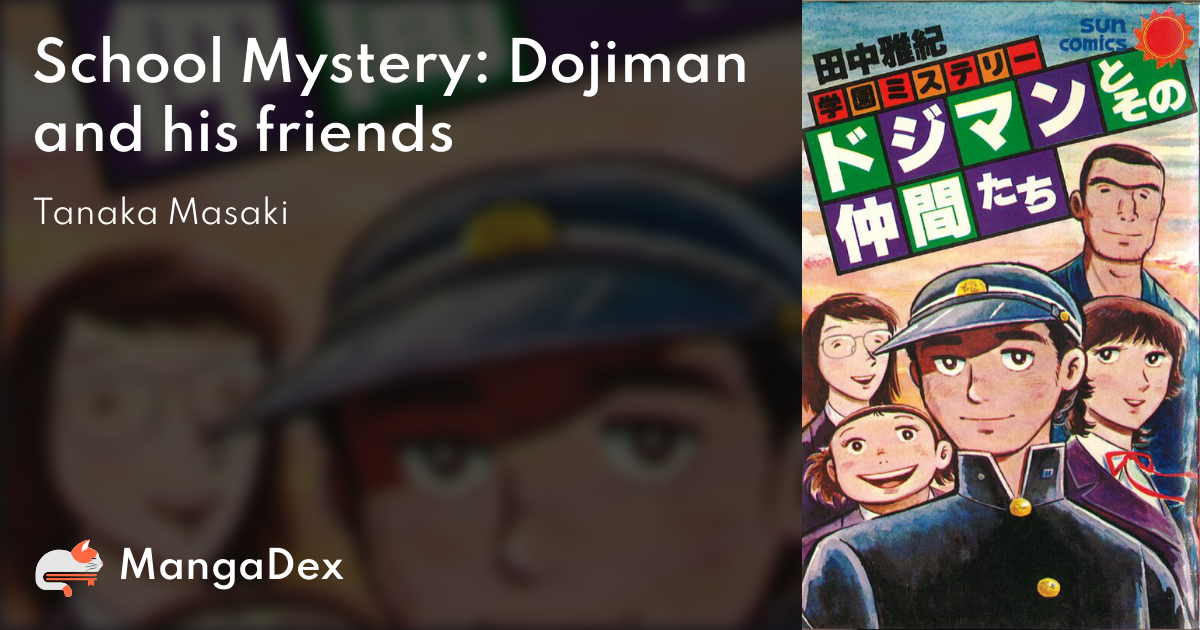 School Mystery: Dojiman and his friends - MangaDex