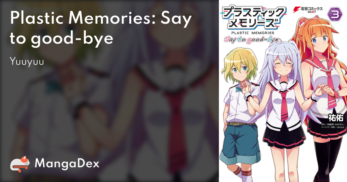 Plastic Memories: Say to good-bye - MangaDex