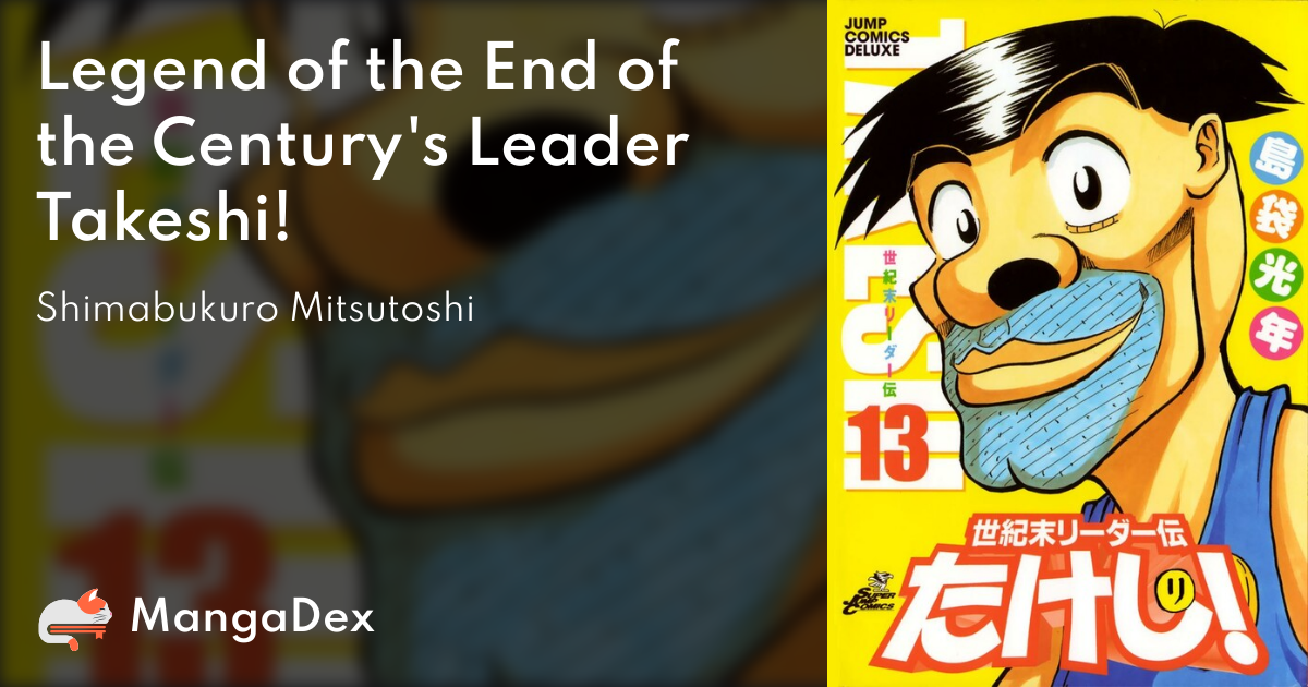 Legend of the End of the Century's Leader Takeshi! - MangaDex