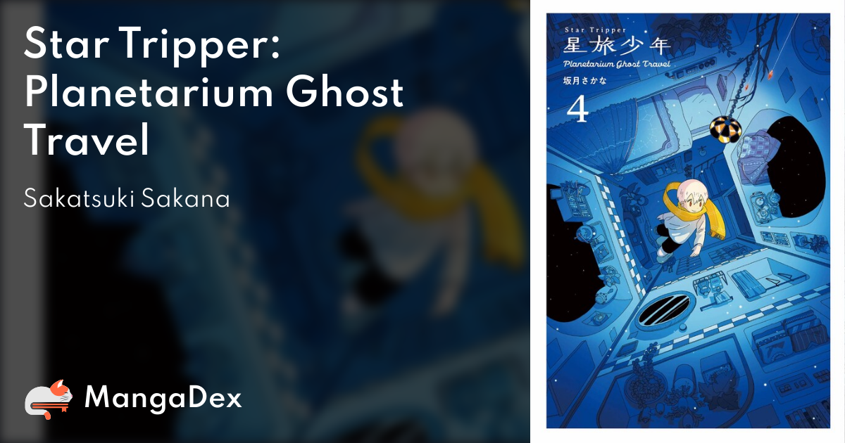 Star Tripper: Planetarium Ghost Travel - MangaDex Star Tripper: Planetarium Ghost Travel - MangaDex