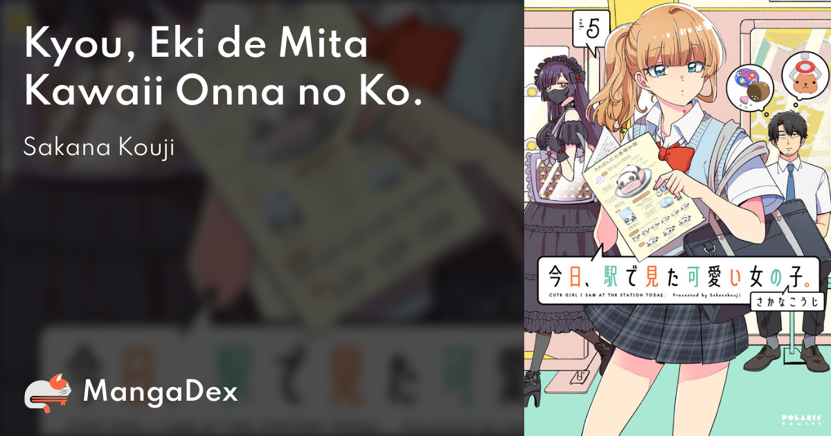 Kyou, Eki de Mita Kawaii Onna no Ko. - MangaDex