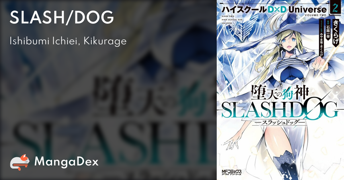 HIGHSCHOOL DxD's Writer Ishibumi's Light Novel Series SLASHDOG Is Getting A  Manga Adaptation