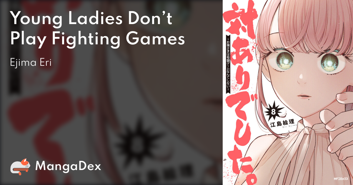 Young Ladies Dont Play Fighting Games MangaDex