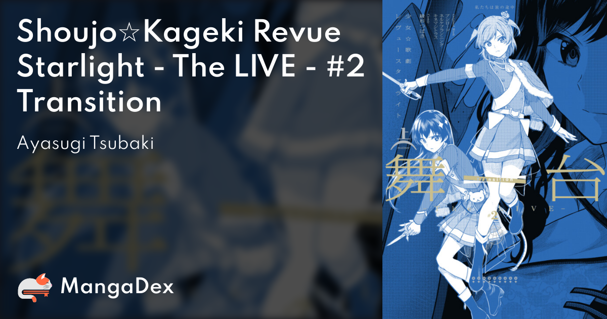 Shoujo☆Kageki Revue Starlight - The LIVE - Show Must Go On - MangaDex