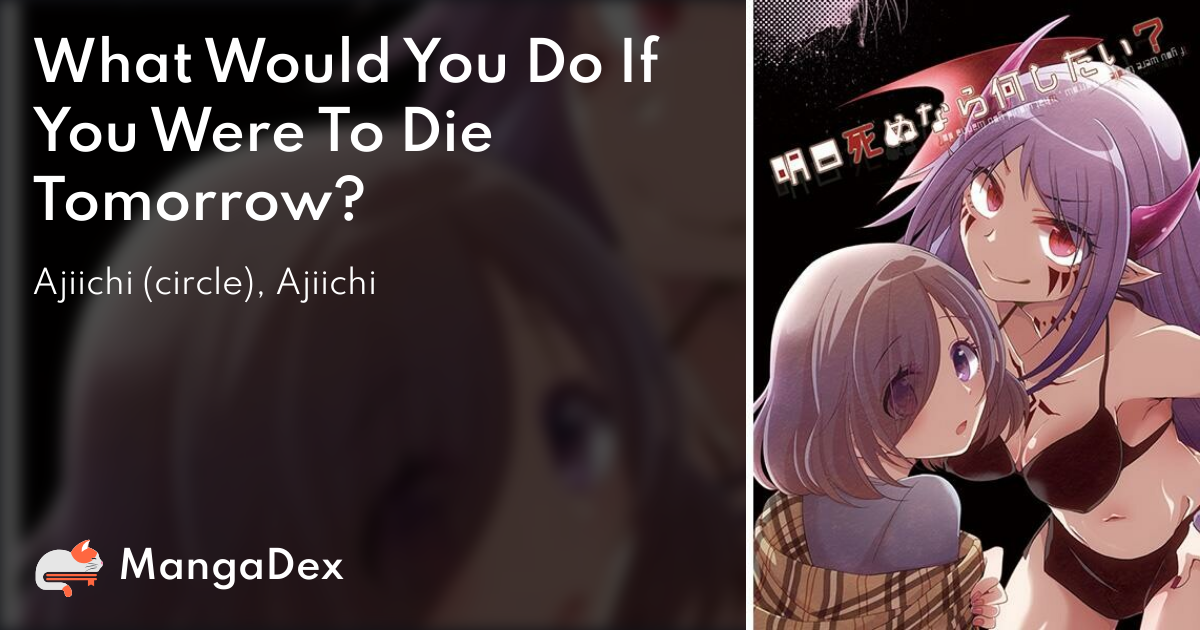 What Would You Do If You Were To Die Tomorrow Mangadex