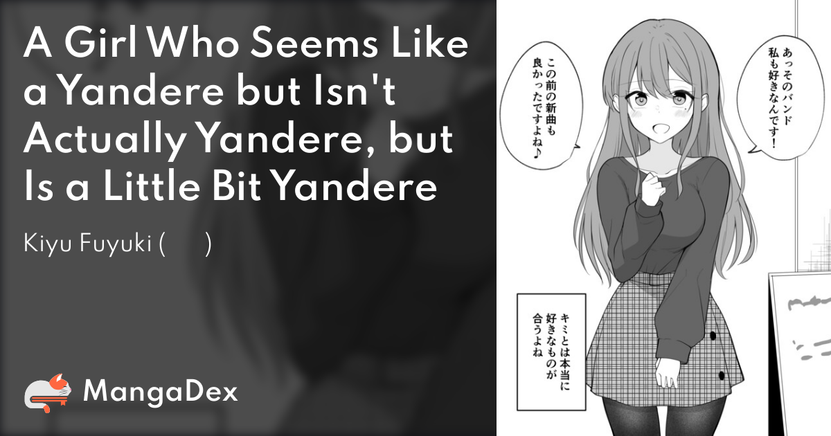 A Girl Who Seems Like A Yandere But Isn T Actually Yandere But Is A Little Bit Yandere Mangadex