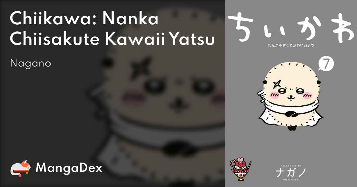 Chiikawa: Nanka Chiisakute Kawaii Yatsu - MangaDex