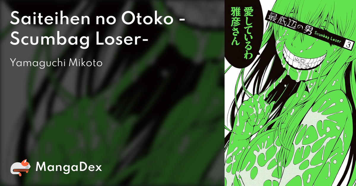 Saiteihen no Otoko -Scumbag Loser- - MangaDex