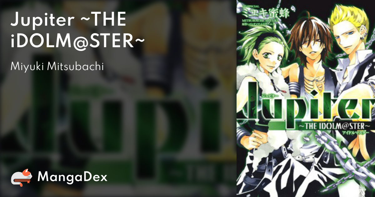 Jupiter ~THE iDOLM@STER~ - MangaDex