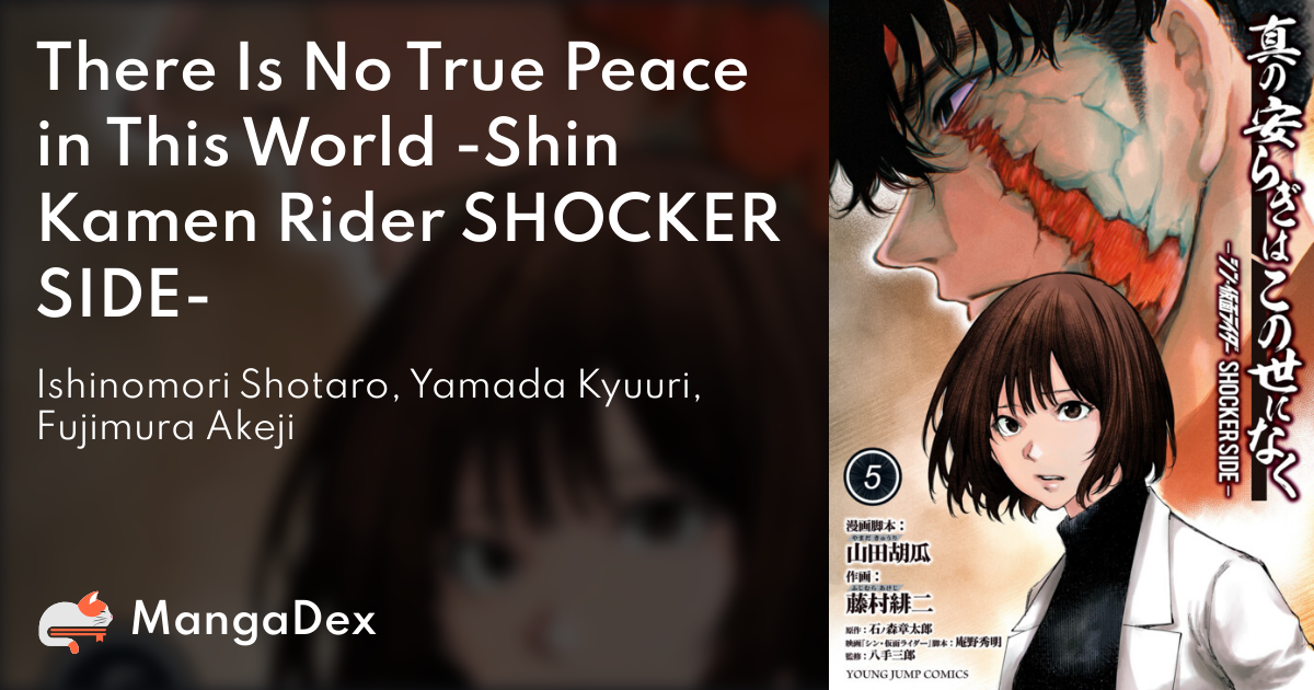 There Is No True Peace in This World -Shin Kamen Rider SHOCKER SIDE- -  MangaDex