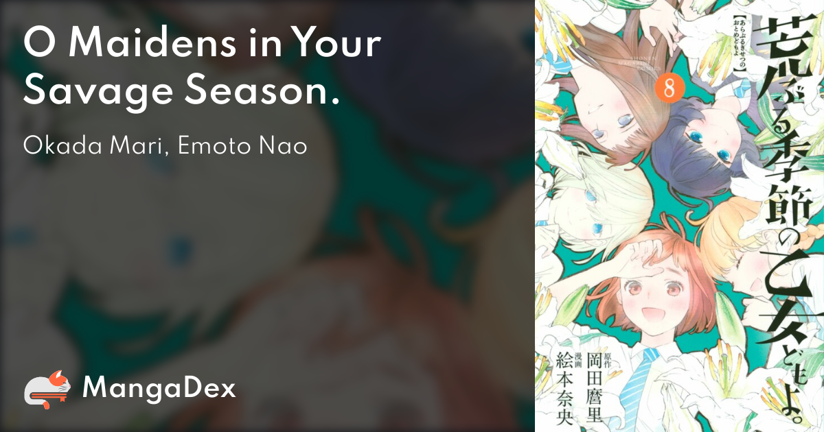 Araburu Kisetsu no Otome-domo yo./O Maidens in Your Savage Season