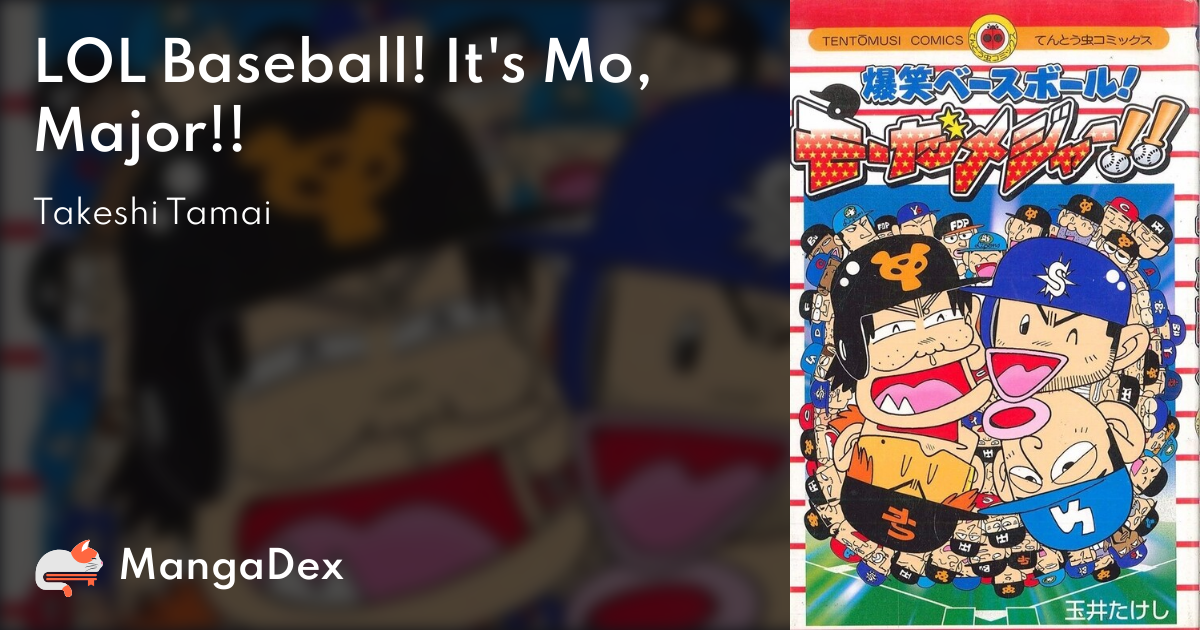 LOL Baseball! It's Mo, Major!! - MangaDex