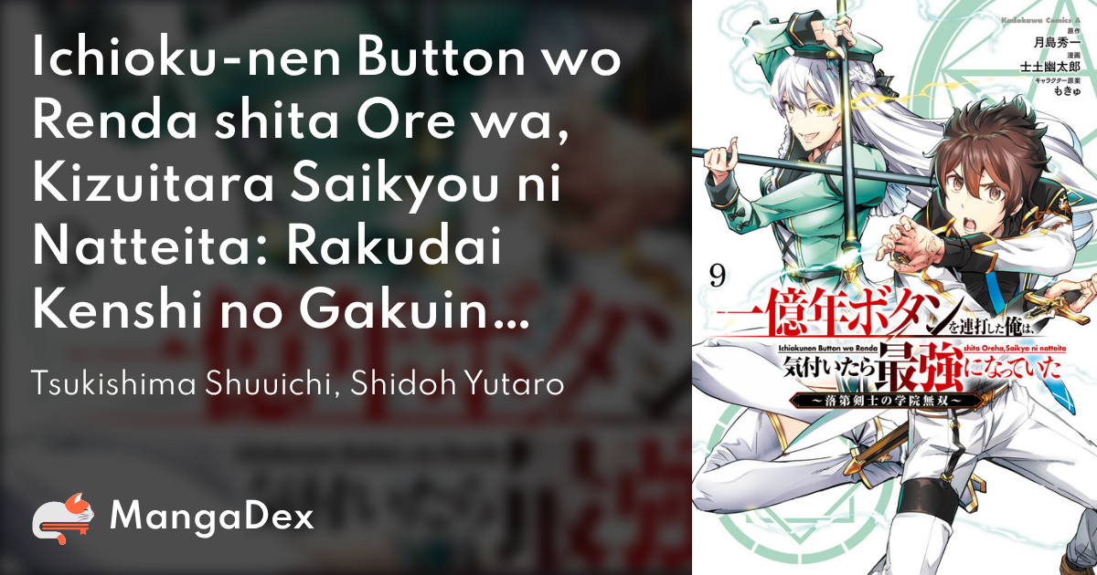Ichioku-nen Button wo Renda shita Ore wa, Kizuitara Saikyou