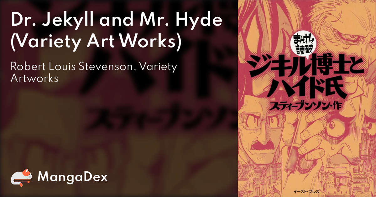 Dr. Jekyll and Mr. Hyde (Variety Art Works) - MangaDex