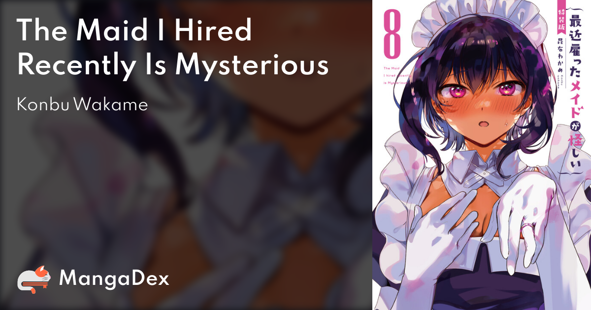 The Maid I Recently Hired Is Mysterious Manga d73077f0-2355-4314-a907-9dddf04c4d4b
