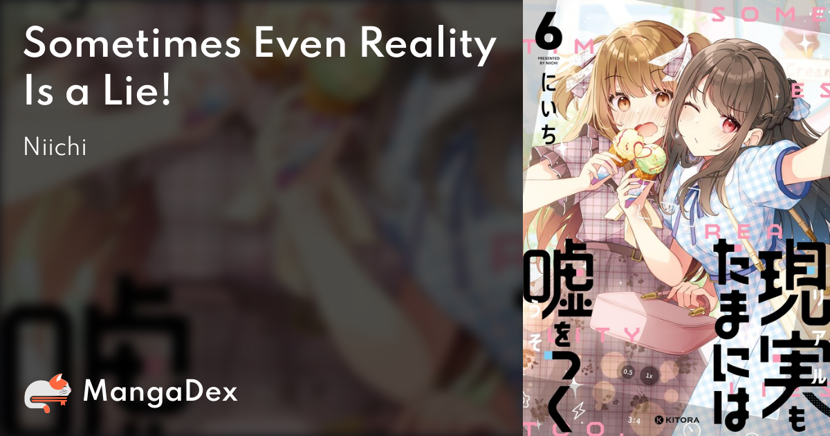 Sometimes Even Reality Is A Lie de9e3b62-eac5-4c0a-917d-ffccad694381