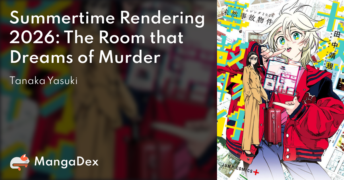 Summertime Rendering 2026: The Room that Dreams of Murder - MangaDex