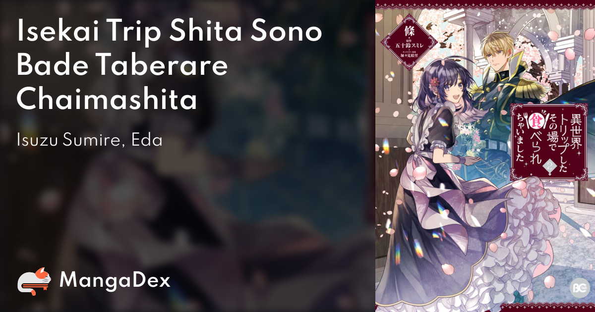 Isekai Trip Shita Sono Bade Taberare Chaimashita - MangaDex