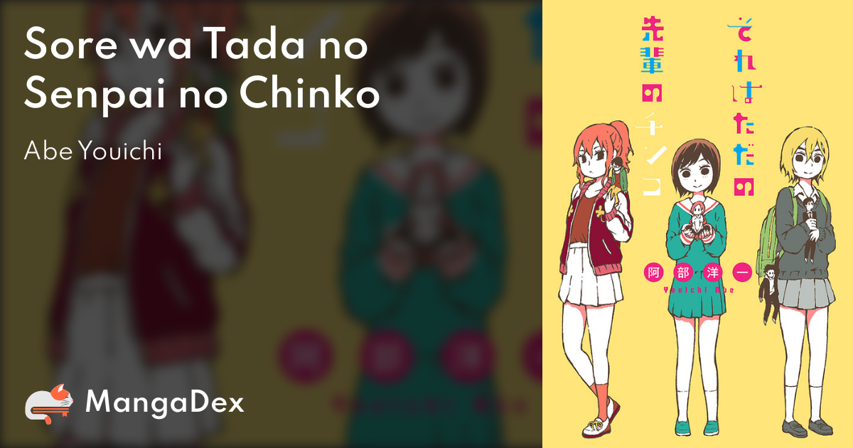 Sore wa Tada no Senpai no Chinko - MangaDex Sore wa Tada no Senpai no Chinko - MangaDex