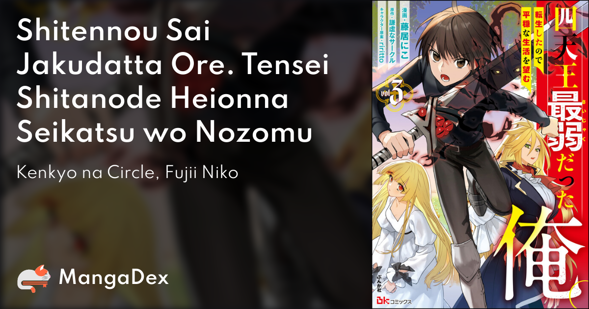 Shitennou Saijaku Datta Ore. Tensei shita node Heion na Seikatsu