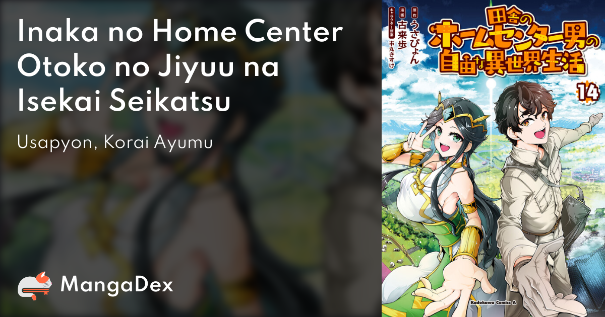 Inaka no Home Center Otoko no Jiyuu na Isekai Seikatsu - MangaDex