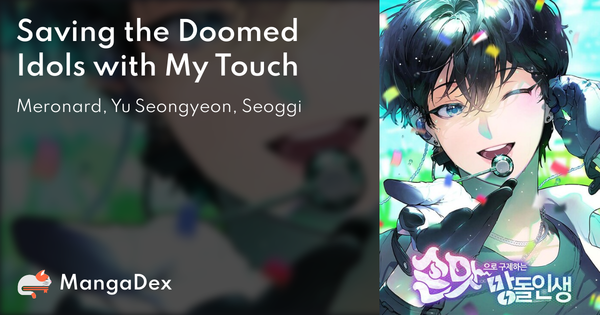 Saving The Doomed Idols With My Touch fed92b3a-77e9-4566-bca2-46392463b94e