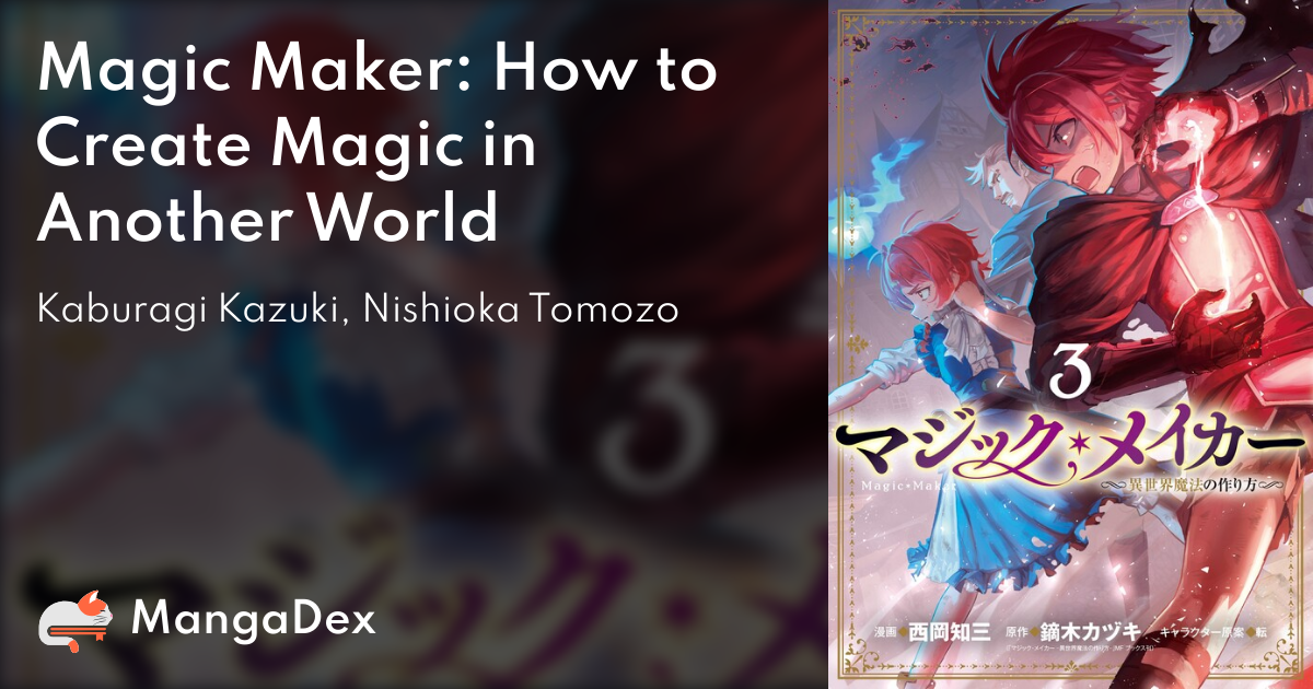 Magic Maker: How to Create Magic in Another World - MangaDex